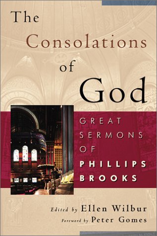 The Consolations of God: Great Sermons of Phillips Brooks (Paperback)
