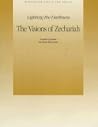 The Visions of Zechariah: Lighting the Darkness (Revelation Series) The Visions of Zechariah: Lighting the Darkness (Revelation Series)