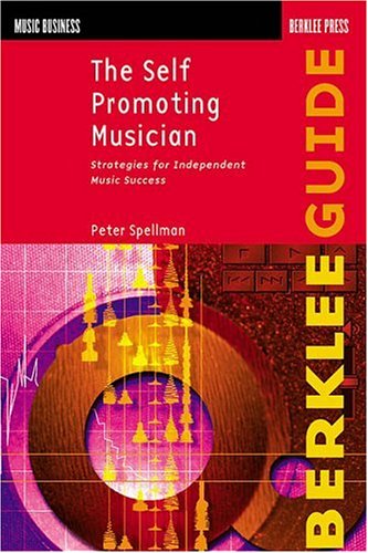 The Self-Promoting Musician (Music Business)