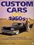 Custom Cars of the 1950s