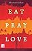 Eat Pray Love: Eine Frau au...
