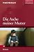 Die Asche meiner Mutter by Frank McCourt