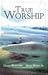 True Worship by David Whitcomb