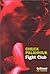 Fight Club by Chuck Palahniuk