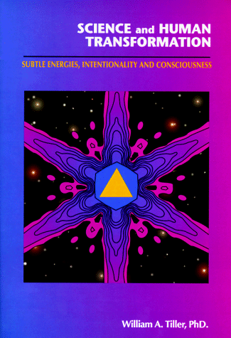 Science and Human Transformation: Subtle Energies, Intentionality and Consciousness (Paperback)