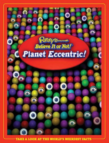 Ripley's Believe It or Not! Planet Eccentric! (Hardcover)