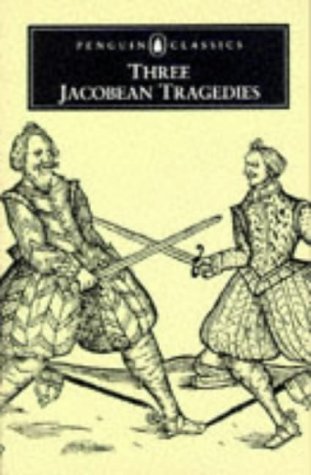 Three Jacobean Tragedies: The White Devil / The Revenger's Tragedy / The Changeling (Paperback)