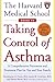 The Harvard Medical School Guide To Taking Control Of Asthma