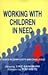 Working with Children in Need: Studies in Complexity and Challenge