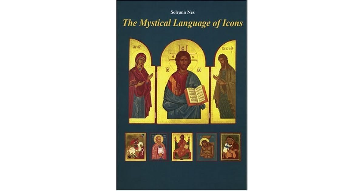 The Mystical Language of Icons by Solrunn Nes