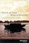 Reach of Tide, Ring of History: A Columbia River Voyage (Northwest Reprints)