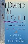 We Danced All Night: My Life Behind the Scenes With Alan Jay Lerner We Danced All Night: My Life Behind the Scenes With Alan Jay Lerner