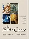 The Fourth Genre: Contemporary Writers of/on Creative Nonfiction (4th Edition)