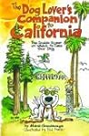 The Dog Lover's Companion to California: The Inside Scoop on Where to Take Your Dog (Dog Lover's Companion Guides)