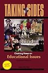 Taking Sides: Clashing Views on Educational Issues Taking Sides: Clashing Views on Educational Issues