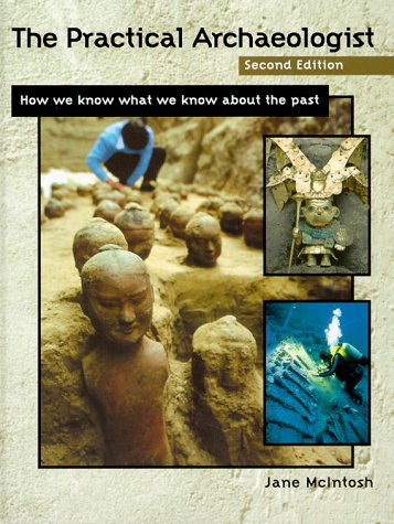 The Practical Archaeologist: How We Know What We Know about the Past (Hardcover)
