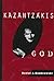 Kazantzakis and God (Constructive Postmod Tht by Daniel A. Dombrowski Kazantzakis and God (Constructive Postmod Tht by Daniel A. Dombrowski