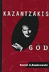 Kazantzakis and God (Constructive Postmod Tht