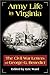 Army Life in Virginia: The Civil War Letters of George C. Benedict