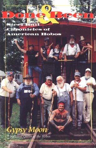 Done and Been: Steel Rail Chronicles of American Hobos (Paperback)