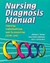 Nursing Diagnosis Manual: Planning, Individualizing And Documenting Client Care