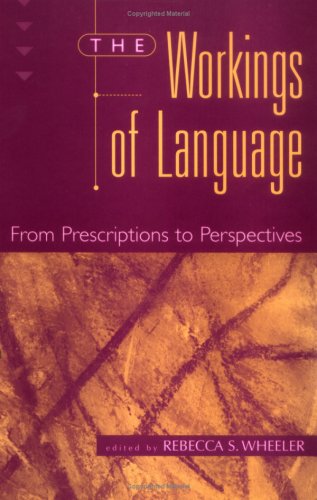 The Workings of Language: From Prescriptions to Perspectives (Paperback)