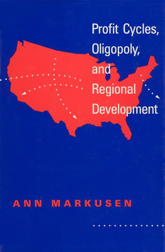 Profit Cycles, Oligopoly, and Regional Development (Hardcover)