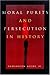 Moral Purity and Persecutio...