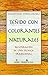 Tenido Con Colorantes Naturales: Recuperacion De Una Tecnica Tradicional (Spanish Edition)