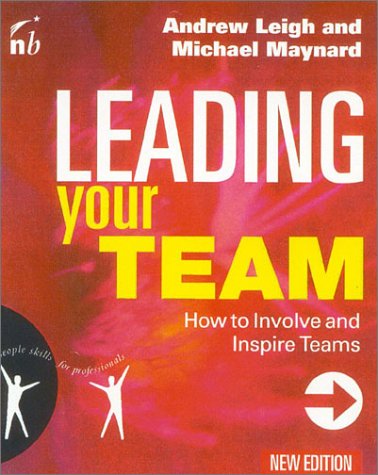 Leading Your Team: How to Involve and Inspire Teams (Paperback)
