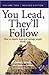 You Lead, They'll Follow: V.2: How to Inspire, Lead and Manage People - Really