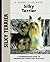 Silky Terrier: A Comprehensive Guide to Owning and Caring for Your Dog (CompanionHouse Books)