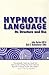 Hypnotic Language: Its Structure and Use