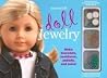 American Girl Doll Jewelry - Make Bracelets, Necklaces, Anlkets and More! American Girl Doll Jewelry - Make Bracelets, Necklaces, Anlkets and More!
