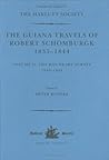 The Guiana Travels of Robert Schomburgk Volume II The Boundary Survey, 1840–1844: Volume II: The Boundary Survey 1840–1844
