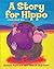 A Story For Hippo
