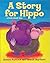 A Story For Hippo by Simon Puttock