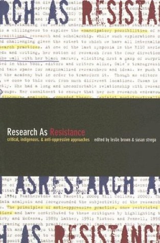 Research As Resistance: Critical, Indigenous, and Anti-Oppressive Approaches (Paperback)