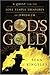 God's Gold: A Quest for the...