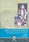 The Mediterranean Reconsidered: Representations, Emergences, Recompositions (MERCURY SERIES: Cultural Studies Papers)