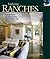 Ranches: Design Ideas for Renovating, Remodeling, and Build