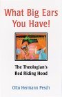 What Big Ears You Have!: The Theologians' Red Riding Hood