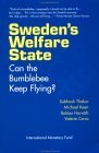 Sweden's Welfare State: Can the Bumblebee Keep Flying? Sweden's Welfare State: Can the Bumblebee Keep Flying?