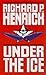 Under the Ice by Richard P. Henrick