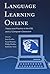 Language Learning Online: Theory and Practice in the Esl and L2 Computer Classroom