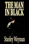 The Man in Black by Stanley J. Weyman The Man in Black by Stanley J. Weyman
