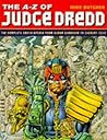 A-Z of Judge Dredd: The Complete Encyclopedia from Anderson to Zoot Smiley A-Z of Judge Dredd: The Complete Encyclopedia from Anderson to Zoot Smiley