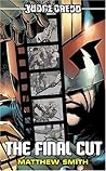 The Final Cut (Judge Dredd #6)