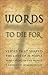 Words to Die for: Verses Th...