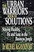 The Urban Warrior's Book of Solutions: Staying Healthy, Fit and Sane in the Business Jungle